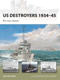 Title: US Destroyers 1934-45: Pre-war classes, Author: Dave McComb