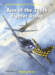 Title: Aces of the 325th Fighter Group, Author: Tom Ivie