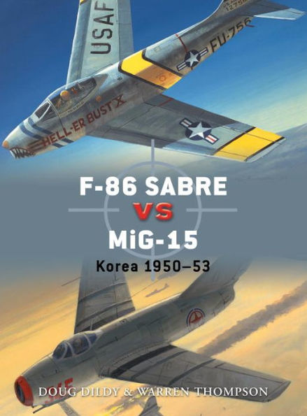 F-86 Sabre vs MiG-15: Korea 1950-53