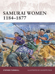 Title: Samurai Women 1184-1877, Author: Stephen Turnbull