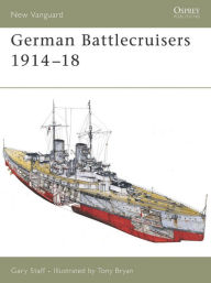 Title: German Battlecruisers 1914-18, Author: Gary Staff