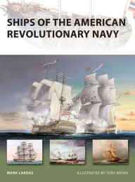 Title: Ships of the American Revolutionary Navy, Author: Mark Lardas