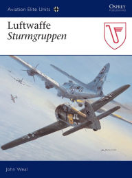 Title: Luftwaffe Sturmgruppen, Author: John Weal