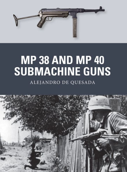 MP 38 and MP 40 Submachine Guns