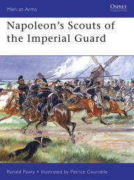 Title: Napoleon's Scouts of the Imperial Guard, Author: Ronald Pawly