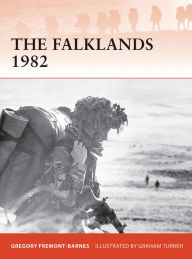 Title: The Falklands 1982: Ground operations in the South Atlantic, Author: Gregory Fremont-Barnes