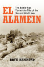 El Alamein: The Battle that Turned the Tide of the Second World War