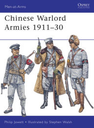 Title: Chinese Warlord Armies 1911-30, Author: Philip Jowett