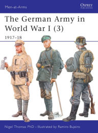 Title: The German Army in World War I (3): 1917-18, Author: Nigel Thomas