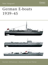 Title: German E-boats 1939-45, Author: Gordon Williamson