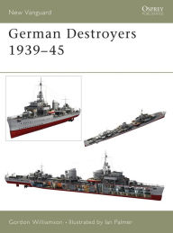 Title: German Destroyers 1939-45, Author: Gordon Williamson
