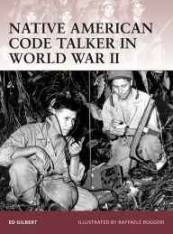 Title: Native American Code Talker in World War II, Author: Ed Gilbert