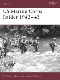 Title: US Marine Corps Raider 1942-43, Author: Ed Gilbert