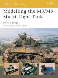 Title: Modelling the M3/M5 Stuart Light Tank, Author: Steven J. Zaloga