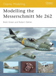 Title: Modelling the Messerschmitt Me 262, Author: Robert Oehler