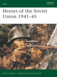 Title: Heroes of the Soviet Union 1941-45, Author: Henry Sakaida