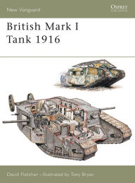 Title: British Mark I Tank 1916, Author: David Fletcher