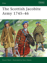 Title: The Scottish Jacobite Army 1745-46, Author: Stuart Reid