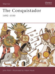 Title: The Conquistador: 1492-1550, Author: John Pohl