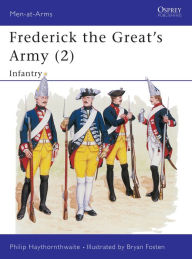 Title: Frederick the Great's Army (2): Infantry, Author: Philip Haythornthwaite