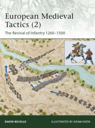 Title: European Medieval Tactics (2): New Infantry, New Weapons 1260-1500, Author: David Nicolle