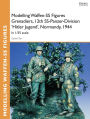 Modelling Waffen-SS Figures Grenadiers, 12th SS-Panzer-Division 'Hitler Jugend', Normandy, 1944: In 1/35 scale