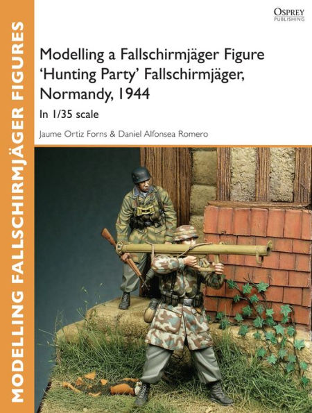 Modelling a Fallschirmjäger Figure 'Hunting Party' Fallschirmjäger, Normandy, 1944: In 1/35 scale