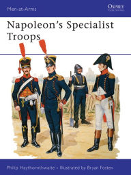 Title: Napoleon's Specialist Troops, Author: Philip Haythornthwaite