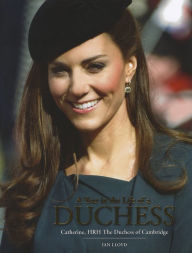 Title: A Year in the Life of a Duchess: Kate Middleton's First Year as the Duchess of Cambridge, Author: Ian Lloyd