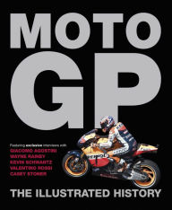 Title: Moto GP: The Illustrated History, Author: Michael Scott