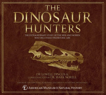 The Dinosaur Hunters The Extraordinary Story Of The Men