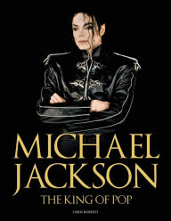 Title: Michael Jackson: The King of Pop, Author: Chris Roberts