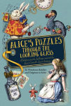 Alternative view 1 of Alice's Puzzles Through the Looking Glass: A Frabjous Puzzle Challenge Inspired by Lewis Carroll's Classic Fantasy