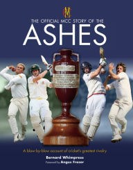 Title: The Official MCC Story of the Ashes, Author: Bernard Whimpress