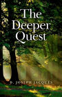 The Deeper Quest