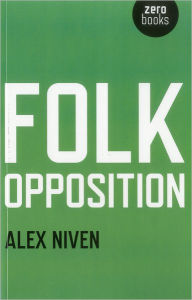 Title: Folk Opposition, Author: Alex Niven
