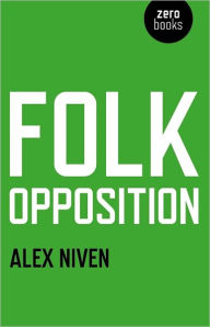 Title: Folk Opposition, Author: Alex Niven