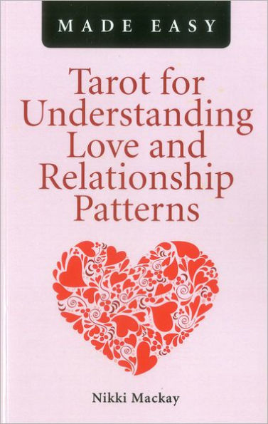 Tarot for Understanding Love and Relationship Patterns Made Easy