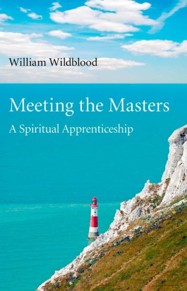 Meeting the Masters: A Spiritual Apprenticeship