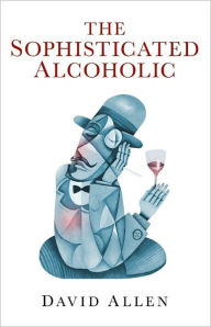 Title: The Sophisticated Alcoholic, Author: David Allen