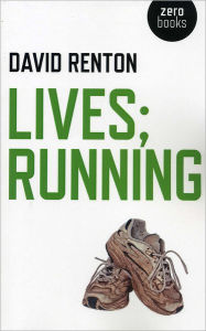 Title: Lives; Running, Author: David Renton