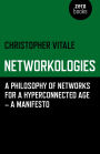 Networkologies: A Philosophy of Networks for a Hyperconnected Age - A Manifesto