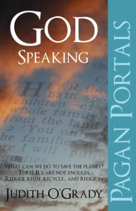 Title: Pagan Portals - God-Speaking, Author: Judith O'Grady