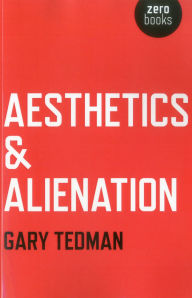 Title: Aesthetics & Alienation, Author: Gary Tedman