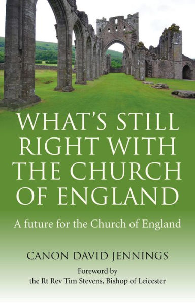 What's Still Right with the Church of England: A Future for the Church of England