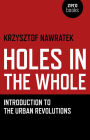 Holes In The Whole: Introduction to the Urban Revolutions