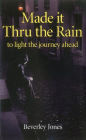 Made it Thru the Rain: To Light The Journey Ahead