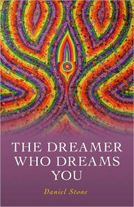 Title: The Dreamer Who Dreams You, Author: Daniel Stone