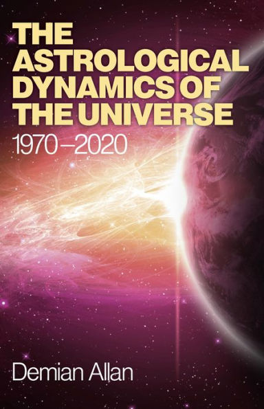Astrological Dynamics of the Universe: 1970 -2020