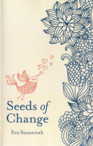 Title: Seeds of Change: Triage for the Soul, Author: Eva Suzannah